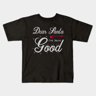 Dear Santa I've Been Good Kids T-Shirt